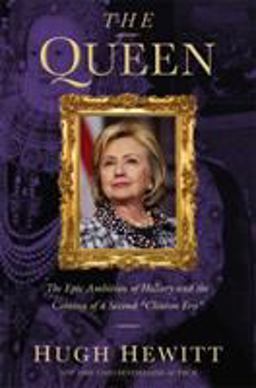 Queen The Epic Ambition of Hillary and the Coming of a Second "Clinton Era"  9781455562510 Front Cover