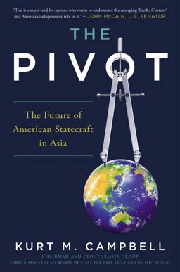 The Pivot: The Future of American Statecraft in Asia  9781455568956 Front Cover