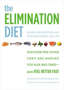 Elimination Diet Discover the Foods That Are Making You Sick and Tired--And Feel Better Fast  9781455581887 Front Cover