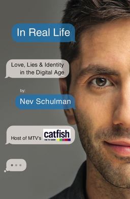 In Real Life Love, Lies and Identity in the Digital Age  9781455584291 Front Cover