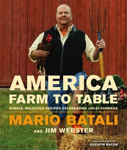 America--Farm to Table Simple, Delicious Recipes Celebrating Local Farmers  9781455584680 Front Cover