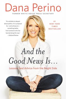 And the Good News Is... Lessons and Advice from the Bright Side  9781455584918 Front Cover