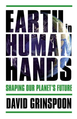 Earth in Human Hands Shaping Our Planet's Future  9781455589128 Front Cover
