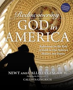 Rediscovering God in America Reflections on the Role of Faith in Our Nation's History and Future  9781455595785 Front Cover