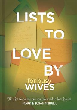 Lists to Love by for Busy Wives Simple Steps to the Marriage You Want  9781455596805 Front Cover