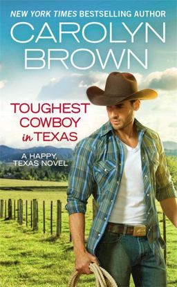 Toughest Cowboy in Texas A Western Romance  9781455597444 Front Cover