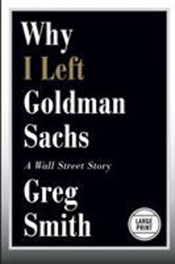 Why I Left Goldman Sachs