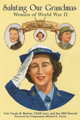 Saluting Our Grandmas: Women of World War II  9781455623198 Front Cover