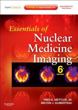 Essentials of Nuclear Medicine Imaging Expert Consult - Online and Print 6th 9781455701049 Front Cover