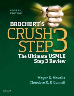 Brochert's Crush Step 3 The Ultimate USMLE Step 3 Review 4th 9781455703104 Front Cover