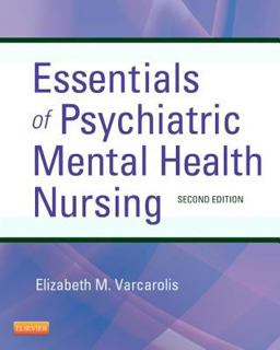 Essentials of Psychiatric Mental Health Nursing A Communication Approach to Evidence-Based Care 2nd 9781455706617 Front Cover