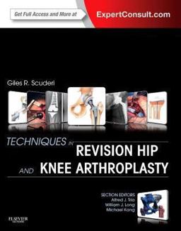 Techniques in Revision Hip and Knee Arthroplasty  9781455723683 Front Cover