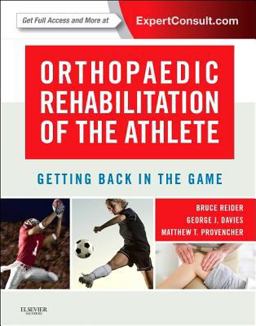Orthopaedic Rehabilitation of the Athlete Getting Back in the Game  9781455727803 Front Cover