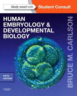 Human Embryology and Developmental Biology: With Student Consult Online Access  9781455727940 Front Cover