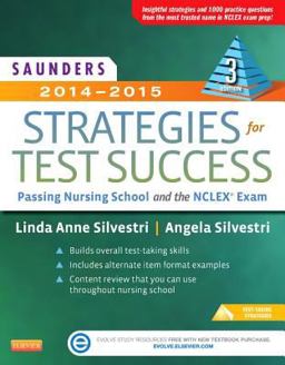 Saunders 2014-2015 Strategies for Test Success Passing Nursing School and the NCLEX Exam 3rd 9781455733194 Front Cover