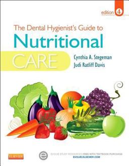 Dental Hygienist's Guide to Nutritional Care 4th 9781455737659 Front Cover