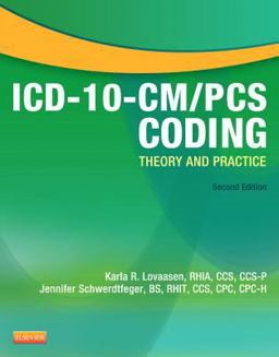 ICD-10-CM/PCS Coding: Theory and Practice, 2013 Edition