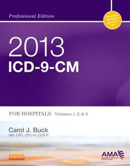 2013 ICD-9-CM for Hospitals, Volumes 1, 2 and 3 Professional Edition