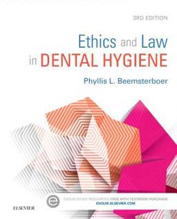 Ethics and Law in Dental Hygiene 3rd 9781455745463 Front Cover