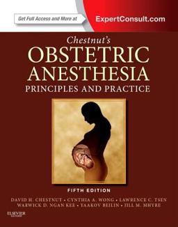 Chestnut's Obstetric Anesthesia: Principles and Practice Expert Consult - Online and Print 5th 9781455748662 Front Cover