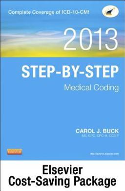 Step-By-Step Medical Coding 2013 Edition - Text, Workbook, 2013 ICD-9-CM, Volumes 1, 2, and 3 Professional Edition, 2013 HCPCS Level II Standard Edition and 2013 CPT Professional Edition Package