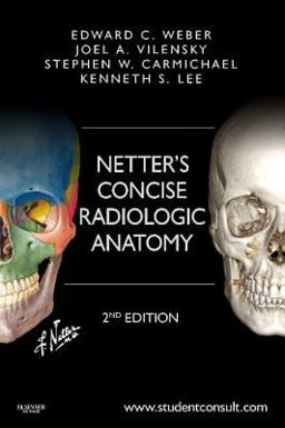 Netter's Concise Radiologic Anatomy With STUDENT CONSULT Online Access 2nd 9781455753239 Front Cover