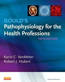 Gould's Pathophysiology for the Health Professions 5th 9781455754113 Front Cover