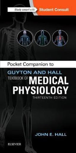 Pocket Companion to Guyton and Hall Textbook of Medical Physiology Pocket Companion to Guyton and Hall Textbook of Medical Physiology