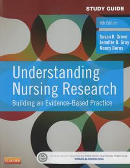 Study Guide for Understanding Nursing Research Building an Evidence-Based Practice 6th 9781455772537 Front Cover