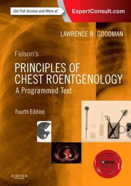 Felson's Principles of Chest Roentgenology, a Programmed Text 4th 9781455774838 Front Cover