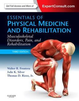 Essentials of Physical Medicine and Rehabilitation Musculoskeletal Disorders, Pain, and Rehabilitation 3rd 9781455775774 Front Cover