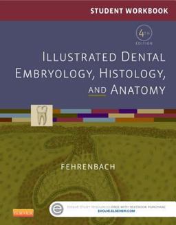 Student Workbook for Illustrated Dental Embryology, Histology and Anatomy 4th 9781455776450 Front Cover