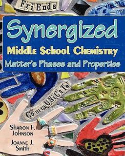 Synergized Middle School Chemistry Matter's Phases and Properties  9781456329709 Front Cover