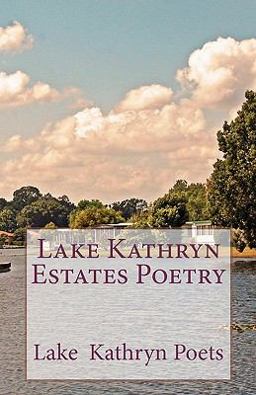 Lake Kathryn Estates Poetry