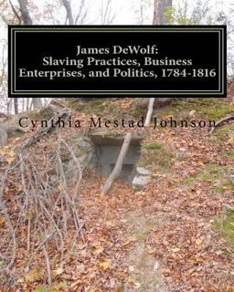 James Dewolf: Slaving Practices, Business Enterprises, and Politics, 1784-1816
