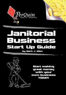 Janitorial Business Start-Up Guide