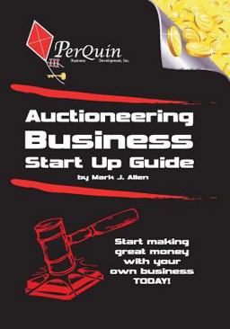 Auctioneering Business Start-up Guide