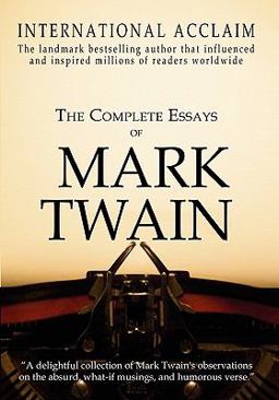 The Complete Essays of Mark Twain