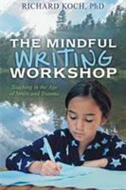 The Mindful Writing Workshop The Mindful Writing Workshop