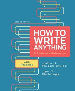 How to Write Anything: A Guide and Reference with Readings 2e and I-cite