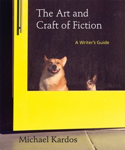 Art and Craft of Fiction A Writer's Guide  9781457613906 Front Cover