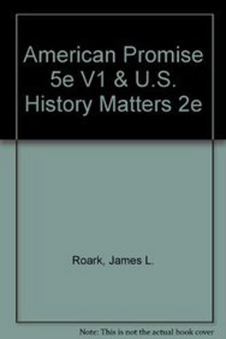 American Promise 5e V1 and U. S. History Matters 2e