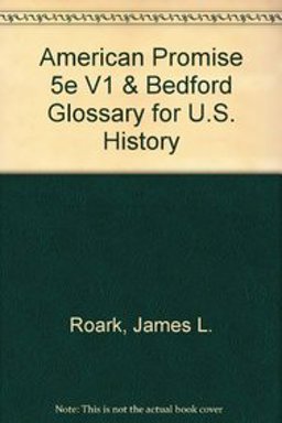 American Promise 5e V1 and Bedford Glossary for U. S. History