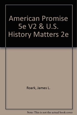 American Promise 5e V2 and U. S. History Matters 2e