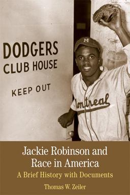 Jackie Robinson and Race in America A Brief History with Documents  9781457617881 Front Cover