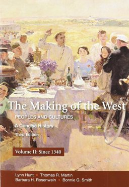 The Making of the West: a Concise History 3e V2 and Sources of the Making of the West 4e V2 The Making of the West: a Concise History 3e V2 and Sources of the Making of the West 4e V2