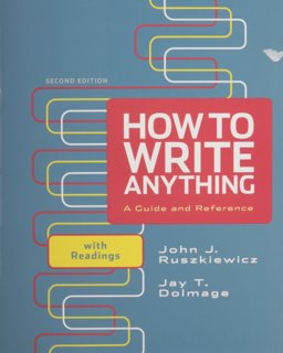 How to Write Anything: a Guide and Reference with Readings 2e and E-Library 2nd 2012 9781457622649 Front Cover