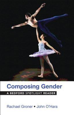 Composing Gender A Bedford Spotlight Reader  9781457628542 Front Cover