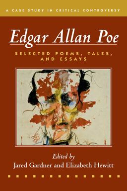 Edgar Allan Poe Selected Poetry, Tales, and Essays, Authoritative Texts with Essays on Three Critical Controversies  9781457629327 Front Cover