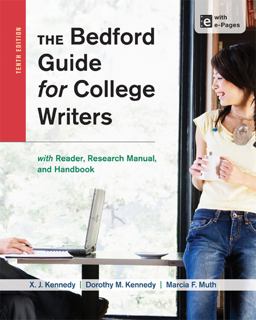 Bedford Guide for College Writers with Reader, Research Manual, and Handbook 10th 9781457631047 Front Cover